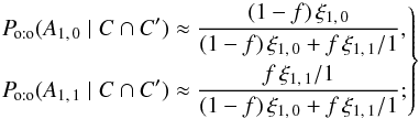 \begin{equation} \label{>>} \Left. \begin{aligned} \Poto(A_{1\comma 0} \mid C \cap C') &\approx \frac{(1-f)\multspace \xi_{1\comma 0}}{ (1-f)\multspace \xi_{1\comma 0} + f\multspace \xi_{1\comma 1}/1}, \\ \Poto(A_{1\comma 1} \mid C \cap C') &\approx \frac{f\multspace \xi_{1\comma 1}/1}{ (1-f)\multspace \xi_{1\comma 0} + f\multspace \xi_{1\comma 1}/1}; \end{aligned} \Right\} \end{equation}