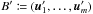 \hbox{$B' \coloneqq (\vec u'_{\smash[t]{1}}, \ldots, \vec u'_{\smash[t]{m}})$}