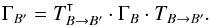 \appendix \setcounter{section}{1} \begin{equation} \Gamma_{B'} = \transpose{T_{B\rightarrow B'}} \cdot \Gamma_B \cdot T_{B\rightarrow B'}. \end{equation}