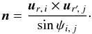 \appendix \setcounter{section}{1} \begin{equation} \label{vec_n} \vec n = \frac{\uri \times \urpj}{\sin\psi_{i\comma j}}\cdot \end{equation}