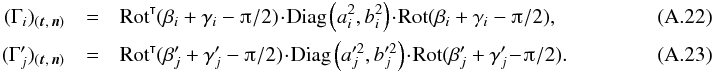 \appendix \setcounter{section}{1} \begin{eqnarray} (\Gamma_i)_{(\vec t,\,\vec n)} &=& \transpose{\Rot}(\beta_i+\gamma_i-\piup/2) \!\cdot\! \Diag\left(a_i^2, b_i^2\right) \! \cdot\! \Rot(\beta_i+\gamma_i-\piup/2), ~~~~~~~~~~~~~~~~~~~~~~~~~~~~ \\ (\Gammapj)_{(\vec t,\,\vec n)} &=& \transpose{\Rot}(\betapj+\gammapj-\piup/2)\! \cdot\! \Diag\left(a_{\smash[t]{j}}'^2, b_{\smash[t]{j}}'^2\right) \! \cdot\! \Rot(\betapj+\gammapj\!-\!\piup/2).~~~~~~~~~~~~~~~~~~~~~~~~~~~~ \end{eqnarray}