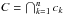 \hbox{$C = \bigcap_{\smash[t]{k=1}}^n c_k$}