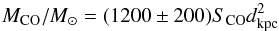 \begin{equation} M_{\rm CO} /M_{\odot} = (1200\pm 200) S_{\rm CO} d^2_{\rm kpc} \end{equation}
