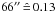 \hbox{$66\arcsec\,\hat{=}\,0.13$}