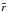 \hbox{$\tilde{r}$}