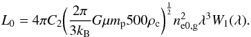 \begin{equation} L_0 = 4\pi C_2 \bigg(\frac{2\pi}{3 k_{\rm B}} G \mu m_{\rm p} 500 \rho_{\rm c} \bigg)^{\frac{1}{2}} n_{\rm e0,g}^2 \lambda^3 W_1(\lambda) . \end{equation}
