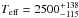 \hbox{$T_{\rm eff}=2500^{+138}_{-115}$}