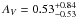 \hbox{$A_{V}=0.53^{+0.84}_{-0.53}$}