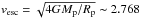 \hbox{$v_{\rm esc}=\sqrt{4GM_{\rm p}/R_{\rm p}} \thicksim 2.768$}