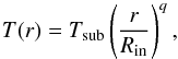 \begin{equation} \label{temperature_change} T(r)=T_{\rm sub}\left(\frac{r}{R_{\rm in}}\right)^q , \end{equation}