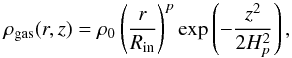 \begin{equation} \label{gas_density} \rho_{\rm gas}(r,z) = \rho_0 \left(\frac{r}{R_{\rm in}}\right)^p \exp\left(-\frac{z^2}{2H_p^2}\right) , \end{equation}