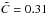 \hbox{$\tilde{C}=0.31$}