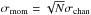 \hbox{$\sigma_{\rm mom} = \sqrt{N} \sigma_{\rm chan}$}