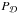 \hbox{$P_{\mathcal{D}}$}