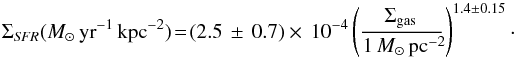 \begin{equation} \Sigma_{\it SFR}(\msyr\,{\rm kpc}^{-2})\! =\! (2.5\,\pm\,0.7) \times\,10^{-4} \left(\!{\Sigma_{\rm gas}} \over {1\,{ M_{\odot}\,\rm pc^{-2}}}\!\right)^{1.4 \pm 0.15}\cdot \end{equation}