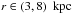 \hbox{$r\in\br{3,8}\,\kpc$}