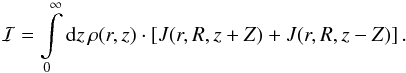\appendix \setcounter{section}{0} \begin{eqnarray*} \mathcal{I}=\int\limits_{0}^{\infty} \ud{z}\, \rho(r,z)\cdot\sq{J(r,R,z+Z)+J(r,R,z-Z)}. \end{eqnarray*}