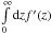 \hbox{$\int\limits_{0}^{\infty} \ud{z}f'(z)$}