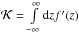 \hbox{$\mathcal{K}=\int\limits_{-\infty}^{\infty}\ud{z}f'(z)$}