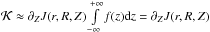 \hbox{$\mathcal{K}\approx \partial_ZJ(r,R,Z)\int\limits_{-\infty}^{+\infty}f(z)\ud{z}=\partial_ZJ(r,R,Z)$}
