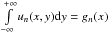 \hbox{$\int\limits_{-\infty}^{+\infty} u_n(x,y)\ud{y}=g_n(x)$}