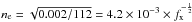\hbox{$n_{\rm e} = \sqrt{0.002/112}= 4.2 \times 10^{-3}\times f_{\rm x}^{-\frac{1}{2}}$}