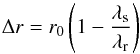 \begin{equation} \Delta r = r_0 \left(1-\frac{\lambda_{\rm{s}}}{\lambda_{\rm{r}}}\right) \label{eq:sdispacing} \end{equation}