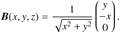 \begin{equation} \vec{B}(x,y,z) = \frac{1}{\sqrt{ x^2+y^2}} \begin{pmatrix} y \\ -x \\ 0 \end{pmatrix}. \label{eq:Btor} \end{equation}