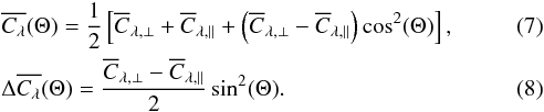\begin{eqnarray} \label{eq:Qsum} &&\overline{C_{\lambda}}(\Theta)= \frac{1}{2} \left[ \overline{C}_{\lambda,\bot}+\overline{C}_{\lambda,||}+ \left(\overline{C}_{\lambda,\bot}-\overline{C}_{\lambda,||}\right) \cos^2(\Theta) \right], \\ \label{eq:Qdiff} &&\Delta \overline{C_{\lambda}}(\Theta)= \frac{\overline{C}_{\lambda,\bot}-\overline{C}_{\lambda,||}}{2} \sin^2(\Theta). \end{eqnarray}