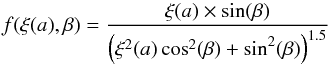 \begin{equation} f(\xi(a),\beta)=\frac{\xi(a)\times \sin(\beta)}{\left( \xi^2(a)\cos^2(\beta)+\sin^2(\beta)\right)^{1.5}} \label{eq:coneangledist} \end{equation}