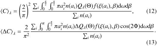 \begin{eqnarray} \label{eq:IDGsum} && \left\langle C\right\rangle_{\lambda} = \left(\frac{2}{\pi}\right)^2 \frac{ \sum_i \int_0^{\frac{\pi}{2}} \int_0^{\frac{\pi}{2}} \pi a_i^2 n(a_i) Q_{\lambda}(\Theta) f(\xi(a_i),\beta) {\rm d}\omega {\rm d}\beta }{\sum_i n(a_i)}, \\ \label{eq:IDGdiff} && \left\langle \Delta C\right\rangle_{\lambda} = \frac{2}{\pi^2}\frac{ \sum_i \int_0^{\pi} \int_0^{\frac{\pi}{2}} \pi a_i^2 n(a_i) \Delta Q_{\lambda}(\Theta) f(\xi(a_i),\beta) \cos(2\Phi) {\rm d}\omega {\rm d}\beta }{\sum_i n(a_i)}\cdot \end{eqnarray}
