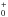 \hbox{$_0^+$}