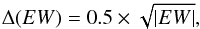 \begin{equation} \Delta(EW)=0.5\times \sqrt{|EW|}, \end{equation}