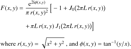 \begin{eqnarray} \label{Eq7} &&F(x,y) = \frac{{\rm e}^{2 {\rm i} \phi(x,y)}}{\pi \, r(x,y)^2} \, \Big[ -1 + J_{0}\big(2 \pi L \, r(x,y) \big) \nonumber \\[2mm] &&\qquad \qquad +\,\pi L \, r(x,y) \, J_{1}\big(2 \pi L \, r(x,y) \big) \Big]\\[2mm] &&\textrm{where } r(x,y) = \sqrt{x^2+y^2} \textrm{ , and } \phi(x,y) = \tan^{-1}(y/x).\nonumber \end{eqnarray}