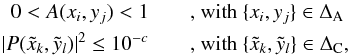 \begin{eqnarray} \label{EqConstraint} 0 < A(x_{i},y_{j}) < 1 && \textrm{, with } \{ x_{i}, y_{j} \} \in \Delta_{\rm A} \nonumber\\ |P(\tilde{x}_{k},\tilde{y}_{l})|^2 \le 10^{-c} && \textrm{, with } \{ \tilde{x}_{k}, \tilde{y}_{l} \} \in \Delta_{\rm C}, \end{eqnarray}