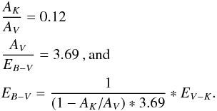 \begin{eqnarray*} &&\frac{A_K}{A_V}=0.12\\ &&\frac{A_V}{E_{B-V}}=3.69 \: \mathrm{, and}\\ &&E_{B-V}=\frac{1}{(1-A_K/A_V)\ast 3.69}\ast E_{V-K}. \end{eqnarray*}