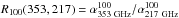 \hbox{$R_{100}(353,217) = \alpha^{100}_{\rm 353~GHz}/\alpha^{100}_{\rm 217~GHz}$}