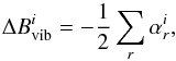 \begin{equation} \Delta B_{\rm vib}^i = - \frac{1}{2} \sum_r \alpha_r^i , \label{viba} \end{equation}