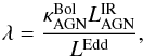 \begin{equation} \lambda= \frac{\kappa^{\rm Bol}_{\rm AGN} L_{\rm AGN}^{\rm IR}}{L^{\rm Edd}}, \label{eq:lambda} \end{equation}