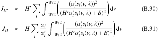 \appendix \setcounter{section}{2} \begin{eqnarray} J_{H'} &\approx& H'\sum_{l} \int_{-W/2}^{W/2} \left(\frac{(\alpha'_{l}s_{l}(\nu,\lambda))^2}{(H' \alpha'_{l}s_{l}(\nu,\lambda)+B)^2}\right){\rm d}\nu \\ J_{H} &\approx& H \sum_{l} \frac{\alpha_{l}}{\alpha'_{l}}\int_{-W/2}^{W/2} \left(\frac{(\alpha'_{l}s_{l}(\nu,\lambda))^2}{(H' \alpha'_{l}s_{l}(\nu,\lambda)+B)^2}\right){\rm d}\nu \end{eqnarray}