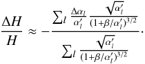 \appendix \setcounter{section}{2} \begin{equation} \frac{\Delta H}{H} \approx -\frac{\sum_{l} \frac{\Delta \alpha_{l}}{\alpha'_{l}} \frac{\sqrt{\alpha'_{l}}}{(1+\beta/\alpha'_{l})^{3/2}}}{\sum_{l} \frac{\sqrt{\alpha'_{l}}}{(1+\beta/\alpha'_{l})^{3/2}}}\cdot \label{ratio_sys} \end{equation}