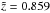 \hbox{$\tilde{z}=0.859$}