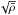 \hbox{$\sqrt{\bar{\rho}}$}