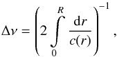 \begin{equation} \label{eq:sound_speed_integral} \Delta\nu = \left( 2 \int \limits_0^R \frac{\mathrm{d}r}{c(r)} \right) ^{-1} , \end{equation}