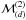 \hbox{$\mathcal{M}^{(2)}_{(d)}$}