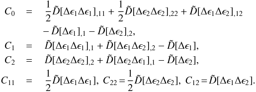 \appendix \setcounter{section}{1} \begin{eqnarray} C_0 &=&\, \frac{1}{2}\tilde{D}[\Delta\epsilon_1\Delta\epsilon_1]_{,11} + \frac{1}{2}\tilde{D}[\Delta\epsilon_2\Delta\epsilon_2]_{,22} + \tilde{D}[\Delta\epsilon_1\Delta\epsilon_2]_{,12}\nonumber \\ &&-\, \tilde{D}[\Delta\epsilon_1]_{,1} - \tilde{D}[\Delta\epsilon_2]_{,2}, \nonumber\\ C_1 &=&\, \tilde{D}[\Delta\epsilon_1\Delta\epsilon_1]_{,1} + \tilde{D}[\Delta\epsilon_1\Delta\epsilon_2]_{,2} - \tilde{D}[\Delta\epsilon_1], \nonumber \\ C_2 &=& \,\tilde{D}[\Delta\epsilon_2\Delta\epsilon_2]_{,2} + \tilde{D} [\Delta\epsilon_2\Delta\epsilon_1]_{,1} - \tilde{D}[\Delta\epsilon_2], \nonumber\\ C_{11} &=& \,\frac{1}{2}\tilde{D}[\Delta\epsilon_1\Delta\epsilon_1], ~ C_{22}\! = \!\frac{1}{2}\tilde{D}[\Delta\epsilon_2\Delta\epsilon_2], ~ C_{12}\! =\! \tilde{D}[\Delta\epsilon_1\Delta\epsilon_2]. \label{coef-tcol} \end{eqnarray}