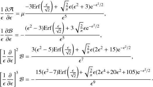 \appendix \setcounter{section}{1} \begin{eqnarray} &&\frac{1}{\epsilon}\frac{\partial\mathcal{A}}{\partial\epsilon} = \mu \frac{-3\mbox{Erf}\left(\frac{\epsilon}{\sqrt{2}} \right)+\sqrt{\frac{2}{\pi}}\epsilon(\epsilon^2+3){\rm e}^{-\epsilon^2/2}} {\epsilon^5}, \nonumber \\ &&\frac{1}{\epsilon}\frac{\partial\mathcal{B}}{\partial\epsilon} = -\frac{(\epsilon^2-3)\mbox{Erf}\left(\frac{\epsilon} {\sqrt{2}}\right)+3\sqrt{\frac{2}{\pi}}\epsilon {\rm e}^{-\epsilon^2/2}} {\epsilon^5}, \nonumber \\ &&\left[\frac{1}{\epsilon}\frac{\partial}{\partial\epsilon}\right]^2 \mathcal{B} = \frac{3(\epsilon^2-5)\mbox{Erf} \left(\frac {\epsilon}{\sqrt{2}}\right) + \sqrt{\frac{2}{\pi}} \epsilon(2\epsilon^2+15){\rm e}^{-\epsilon^2/2}} {\epsilon^7}, \nonumber \\ &&\left[\frac{1}{\epsilon}\frac{\partial}{\partial\epsilon}\right]^3 \mathcal{B} = -\frac{15(\epsilon^2\!-\!7)\mbox{Erf} \left(\frac {\epsilon}{\sqrt{2}}\right) \!+ \!\sqrt{\frac{2}{\pi}} \epsilon(2\epsilon^4\!+\!20\epsilon^2\!+\!105){\rm e}^{-\epsilon^2/2}} {\epsilon^9}\!\cdot \nonumber \\ \end{eqnarray}