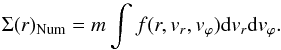 \begin{equation} \Sigma(r)_{\rm Num} = m\int f(r,v_r,v_{\varphi}){\rm d}v_r{\rm d}v_{\varphi}. \label{numsigma} \end{equation}