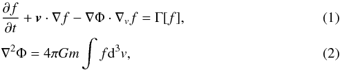 \begin{eqnarray} \label{fp}&&\frac{\partial f}{\partial t} + \vec{v} \cdot \nabla f - \nabla \Phi \cdot \nabla_v f = \Gamma[f], \\ \label{poisson}&&\nabla^2 \Phi = 4 \pi G m \int f {\rm d}^3 v, \end{eqnarray}