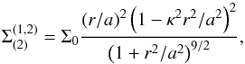 \begin{equation} \Sigma^{(1,2)}_{(2)} = \Sigma_0\frac{(r/a)^{2}\left(1-\kappa^2 r^2/a^2\right)^2}{\left(1+r^2/a^2\right)^{9/2}}, \label{tworing} \end{equation}
